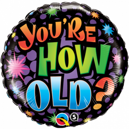 You're How Old? Balloon 45cm